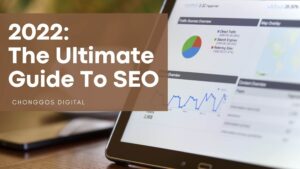 Chonggos Digital Marketing - 2022: The Ultimate Guide to Search Engine Optimization